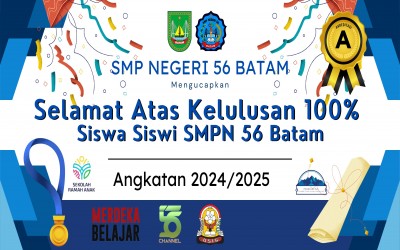 SMP Negeri 56 Batam LULUS 100%, Tahun Ajaran 2024/2025